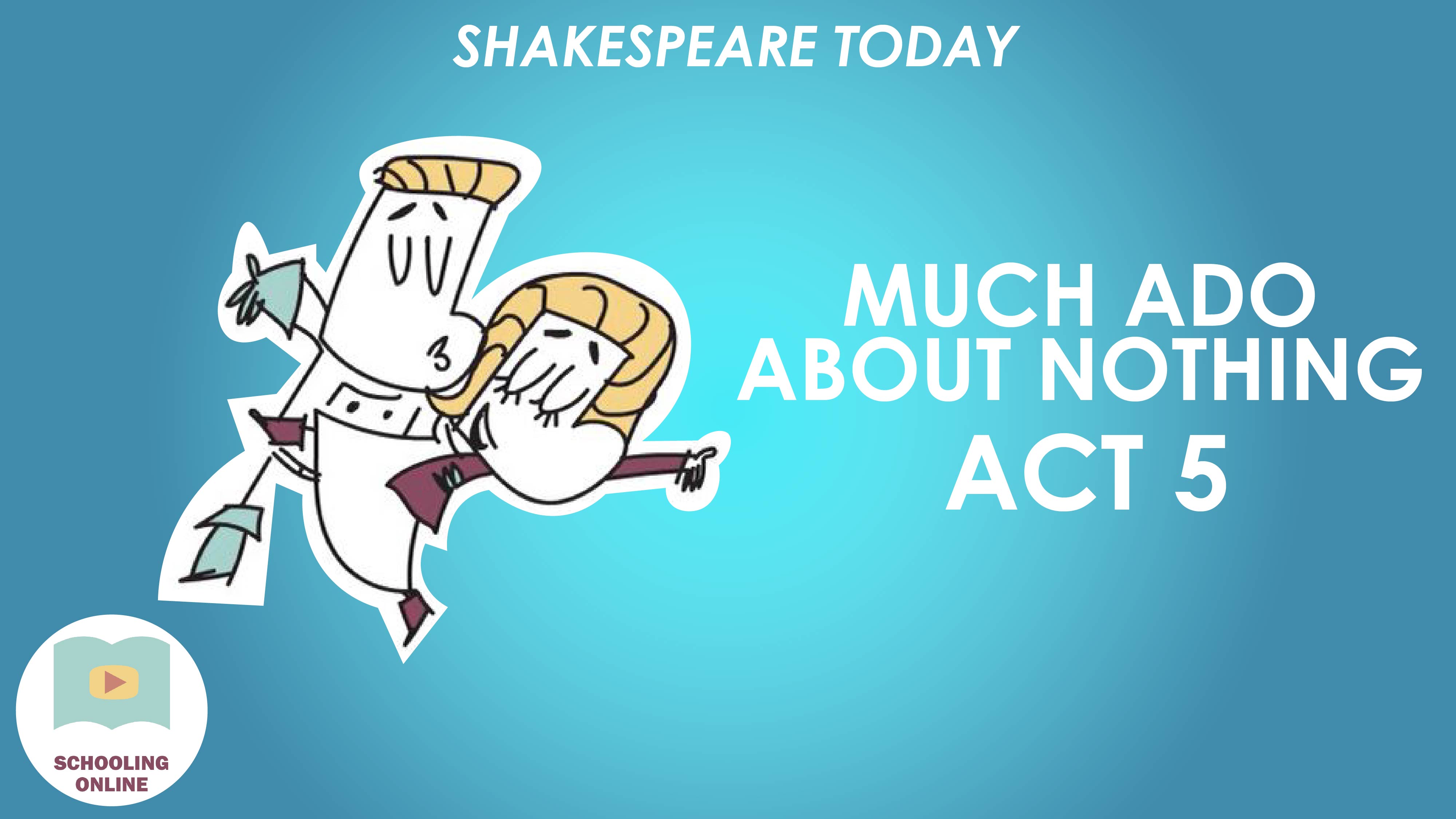 much-ado-about-nothing-act-5-shakespeare-today-series